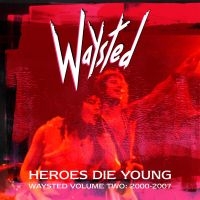 Waysted - Heroes Die Young - Waysted Volume T ryhmässä CD @ Bengans Skivbutik AB (4164571)