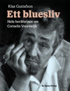 Klas Gustafson - Ett bluesliv:Hela berättelsen om Cornelis Vreeswijk ryhmässä Minishops / Cornelis Vreeswijk @ Bengans Skivbutik AB (4165439)