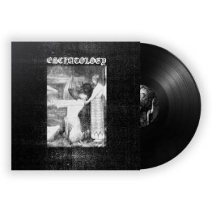 Eschatology - Eschatology (Black Vinyl Lp) ryhmässä VINYYLI @ Bengans Skivbutik AB (4165593)