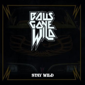 Balls Gone Wild - Stay Wild (Digipack) ryhmässä CD @ Bengans Skivbutik AB (4166023)