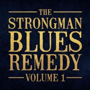 Strongman Steve - Strongman Blues Remedy Vol.1 ryhmässä CD @ Bengans Skivbutik AB (4167156)