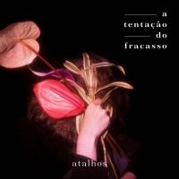 Atalhos - A Tentaãao Do Fracasso ryhmässä VINYYLI @ Bengans Skivbutik AB (4167693)