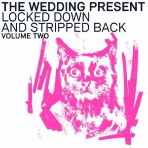 Wedding Present - Locked Down And Stripped Back Volum ryhmässä VINYYLI @ Bengans Skivbutik AB (4169038)