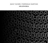 Tucker Dave & Pierpaolo Martino - Melophobia ryhmässä CD @ Bengans Skivbutik AB (4169051)