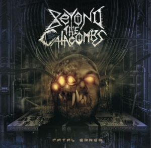 Beyond the catacombs - Fatal Error ryhmässä CD @ Bengans Skivbutik AB (4169613)