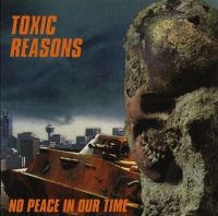 Toxic Reasons - No Peace In Our Time ryhmässä CD @ Bengans Skivbutik AB (4170741)