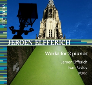 Jeroen Elfferich - Works For 2 Pianos ryhmässä CD @ Bengans Skivbutik AB (4171443)