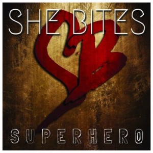 She Bites - Super Hero ryhmässä CD @ Bengans Skivbutik AB (4171466)