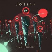 Josiah - We Lay On Cold Stone (Vinyl Lp) ryhmässä VINYYLI @ Bengans Skivbutik AB (4171846)