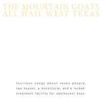 The Mountain Goats - All Hail West Texas ryhmässä VINYYLI @ Bengans Skivbutik AB (4171885)