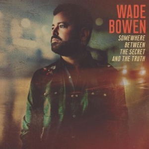 Bowen Wade - Somewhere Between The Secret And Th ryhmässä VINYYLI @ Bengans Skivbutik AB (4172737)