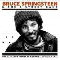 Springsteen Bruce & The E Street Ba - Live At Uptown Th. Oct.2 1975 ryhmässä Minishops / Bruce Springsteen @ Bengans Skivbutik AB (4172769)