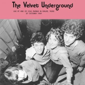 Velvet Underground - Live At End Of Cole Dallas 69/10/27 ryhmässä VINYYLI @ Bengans Skivbutik AB (4172773)