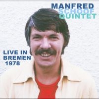 Schoof Manfred (Quintet) - Live In Bremen 1978 ryhmässä CD @ Bengans Skivbutik AB (4172808)