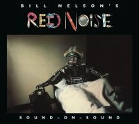 Nelson Bill & Red Noise - Sound On Sound - Digipak ryhmässä CD @ Bengans Skivbutik AB (4172834)