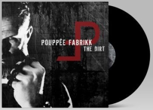 Pouppee Fabrikk - Dirt The (Vinyl Lp) ryhmässä VINYYLI @ Bengans Skivbutik AB (4172880)