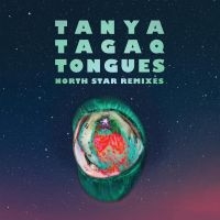 Tagaq Tanya - Tongues North Star Remixes ryhmässä CD @ Bengans Skivbutik AB (4174082)