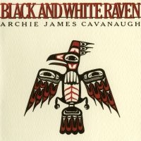 Archie James Cavanaugh - Black And White Raven ryhmässä VINYYLI @ Bengans Skivbutik AB (4175195)