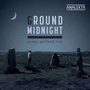 James Gelfand Trio - Ground Midnight ryhmässä CD @ Bengans Skivbutik AB (4176109)