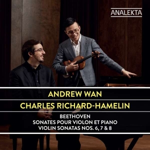 Wan Andrew Richard-Hamelin Charl - Beethoven: Violin Sonatas Nos. 6, 7 ryhmässä ME SUOSITTELEMME / Joululahjavinkki: CD @ Bengans Skivbutik AB (4176110)