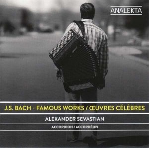 Sevastian Alexander - J S Bach: Famous Works ryhmässä CD @ Bengans Skivbutik AB (4176122)