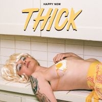 Thick - Happy Now ryhmässä CD @ Bengans Skivbutik AB (4176245)