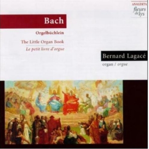 Lagacé Bernard - J.S. Bach: Little Organ Book ryhmässä ME SUOSITTELEMME / Joululahjavinkki: CD @ Bengans Skivbutik AB (4176780)