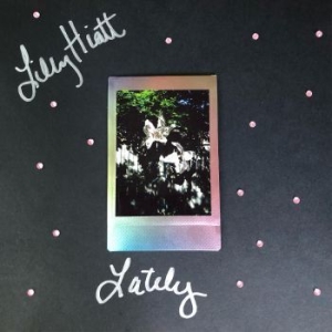 Hiatt Lily - Lately (Autographed Pink Vinyl) ryhmässä VINYYLI @ Bengans Skivbutik AB (4177660)