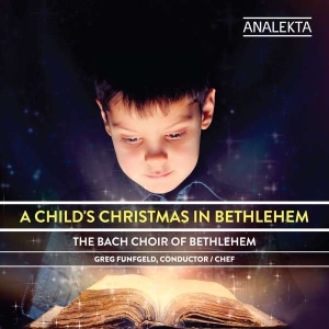 Bach Choir Of Betlehem - A Child's Christmas In Bethlehem ryhmässä CD @ Bengans Skivbutik AB (4178128)