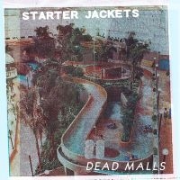 Starter Jackets - Dead Malls ryhmässä VINYYLI @ Bengans Skivbutik AB (4179511)