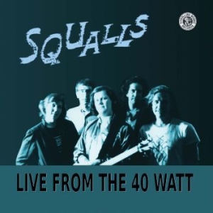 Squalls - Live From The 40 Watt (Turquoise) ryhmässä VINYYLI @ Bengans Skivbutik AB (4179570)