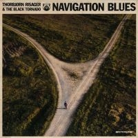 Risager Thorbjörn & The Black Tornado - Navigation Blues ryhmässä VINYYLI @ Bengans Skivbutik AB (4179620)