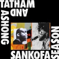 Ashong Andrew & Kaidi Tatham - Sankofa Season ryhmässä VINYYLI @ Bengans Skivbutik AB (4179713)