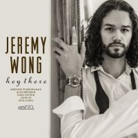 Wong Jeremy - Hey There ryhmässä CD @ Bengans Skivbutik AB (4179899)