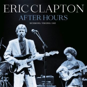 Clapton Eric - After Hours - 2 Cd (Live Broadcast ryhmässä Minishops / Eric Clapton @ Bengans Skivbutik AB (4180027)