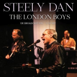 Steely Dan - London Boys - 2 Cd (Live Broadcast ryhmässä CD @ Bengans Skivbutik AB (4180028)