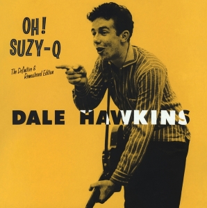 Dale Hawkins - Oh! Suzy Q ryhmässä CD @ Bengans Skivbutik AB (4180112)