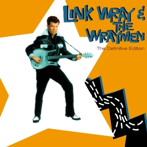 Link & The Wraymen Wray - Definitive Edition ryhmässä CD @ Bengans Skivbutik AB (4180113)