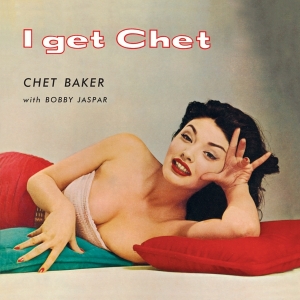 Chet Baker - I Get Chet... ryhmässä Minishops / Chet Baker @ Bengans Skivbutik AB (4180119)