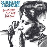 Southside Johnny & Asbury Jukes - I Don't Wanna Go Home - Live (Vinyl ryhmässä VINYYLI @ Bengans Skivbutik AB (4180332)