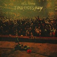 NEIL YOUNG - TIME FADES AWAY ryhmässä CD @ Bengans Skivbutik AB (4180797)