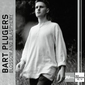 Bart Plugers - Blossom And Blasphemy - Jazz Thing Next Generation ryhmässä CD @ Bengans Skivbutik AB (4180851)