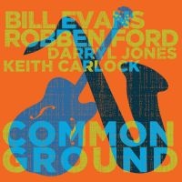 Robben Ford & Bill Evans - Common Ground ryhmässä CD @ Bengans Skivbutik AB (4180989)