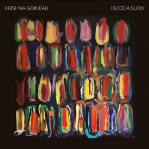 Goineau Krishna - I Need A Slow ryhmässä ME SUOSITTELEMME / Joululahjavinkki: Vinyyli @ Bengans Skivbutik AB (4181056)