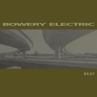 Bowery Electric - Beat ryhmässä VINYYLI @ Bengans Skivbutik AB (4181194)