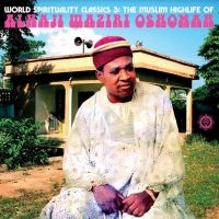 Waziri Oshomah Alhaji - World Spirituality Classics 3: The ryhmässä VINYYLI @ Bengans Skivbutik AB (4181200)