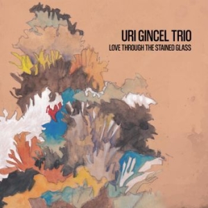 Gincel Uri Trio - Love Through The Stained Glass ryhmässä VINYYLI @ Bengans Skivbutik AB (4181294)