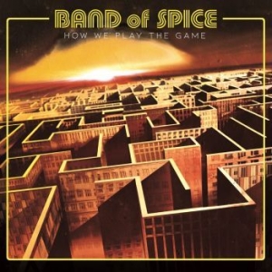 Band Of Spice - How We Play The Game (Vinyl Lp) ryhmässä VINYYLI @ Bengans Skivbutik AB (4181763)