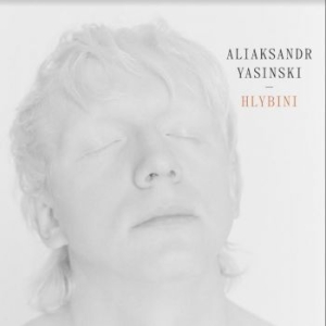 Yasinski Aliaksandr - Hlybini ryhmässä CD @ Bengans Skivbutik AB (4182105)