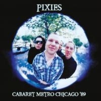 Pixies - Cabaret Metro Chicago '89 ryhmässä Minishops / Pixies @ Bengans Skivbutik AB (4182287)